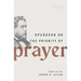Spurgeon on the Priority of Prayer