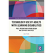 Technology Use by Adults with Learning Disabilities: Past, Present and Future Design and Support Practices