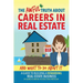 The Awful Truth About Careers in Real Estate and What To Do About It: A Guide To Building a Rewarding Real Estate Business
