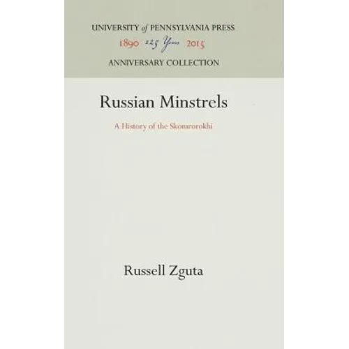 Russian Minstrels: A History of the Skomrorokhi
