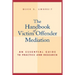 The Handbook of Victim Offender Mediation: An Essential Guide to Practice and Research