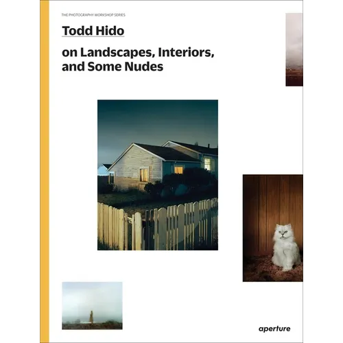 Todd Hido on Landscapes, Interiors, and the Nude: The Photography Workshop Series
