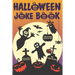 Halloween Joke Book For Kids: Silly and Funny Jokes for Little Boys and Girls (Happy Halloween Books for Children)