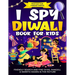 I Spy Diwali Book for Kids: Friendly Search and Find Diyas, Rangoli, & Sweets Hidden in the Picture: A Cute Gift for the Festival of Lights