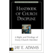 The Handbook of Church Discipline: A Right and Privilege of Every Church Member