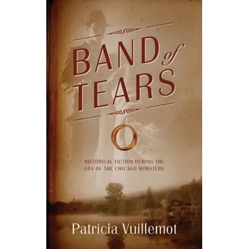 Band of Tears: Historical Fiction During the Era of the Chicago Mobsters