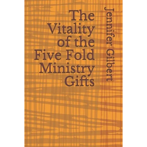 The Vitality of the Five Fold Ministry Gifts