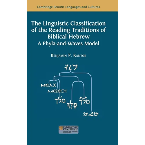 The Linguistic Classification of the Reading Traditions of Biblical Hebrew: A Phyla-and-Waves Model