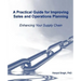 A Practical Guide for Improving Sales and Operations Planning