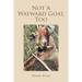 Not A Wayward Goat, Too