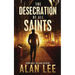 The Desecration of All Saints: A Stand-Alone Action Mystery