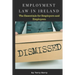 Employment Law In Ireland: The Essentials for Employers, Employees and HR Managers
