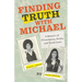 Finding Truth with Michael: A Memoir of Friendship, Faith, and First Love