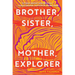 Brother, Sister, Mother, Explorer