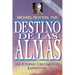 Destino de las Almas: Un Eterno Crecimiento Espiritual = Destiny of Souls