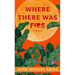 Where There Was Fire