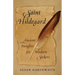 Saint Hildegard: Ancient Insights for Modern Seekers