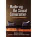 Mastering the Clinical Conversation: Language as Intervention