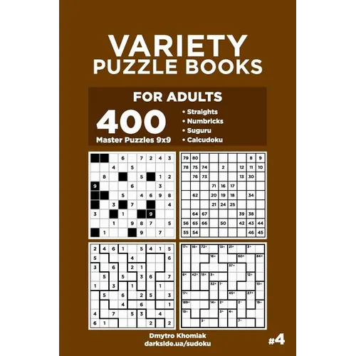 Variety Puzzle Books for Adults - 400 Master Puzzles 9x9: Straights, Numbricks, Suguru, Calcudoku (Volume 4)