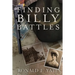 Finding Billy Battles: An Account of Peril, Transgression, and Redemption