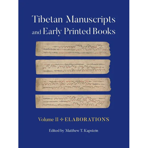 Tibetan Manuscripts and Early Printed Books, Volume II: Elaborations