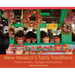 New Mexico's Tasty Traditions: Folksy Stories, Recipes and Photos