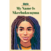 My Name Is Nkechukwuọma