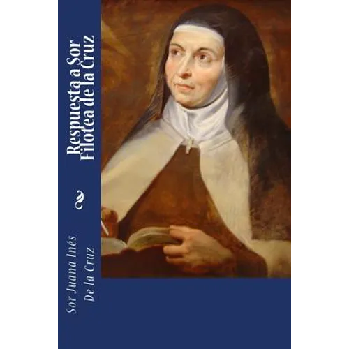 Respuesta a Sor Filotea de la Cruz - Paperback