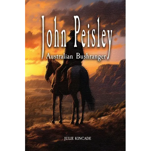 John Peisley Australian Bushranger