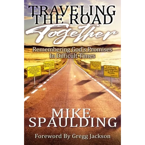 Traveling The Road Together: Remembering God's Promises In Difficult Times