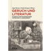 Geruch Und Literatur: Studien Zu Deutschsprachigen Texten Des 19. Jahrhunderts