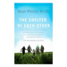 The Shelter of Each Other