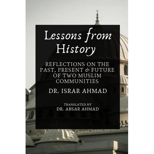 Lessons from History: Reflections on the past, Present & Future of Two Muslim communities