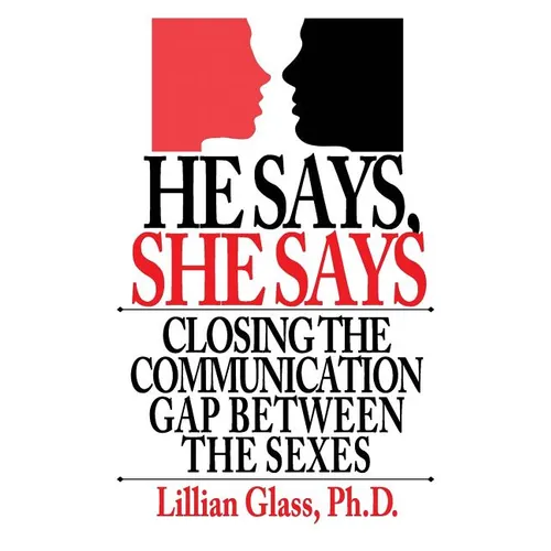 He Says She Says: Closing the Communication Gap Between the Sexes
