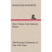How I Know God Answers Prayer The Personal Testimony of One Life-Time