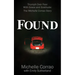 Found: Triumph Over Fear with Grace and Gratitude: The Michelle Corrao Story