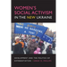 Women's Social Activism in the New Ukraine: Development and the Politics of Differentiation