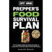 Off The Grid Prepper's Food Survival Plan: The Complete Step-by-Step DIY Guide to Long-Term Food Security & Self-Sufficiency