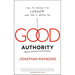 Good Authority: How to Become the Leader Your Team Is Waiting for