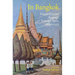 In Bangkok: Siam's Capital Through Foreign Eyes, 1895-1935