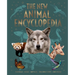 The New Animal Encyclopedia: Mammals, Birds, Reptiles, Sea Creatures, and More!
