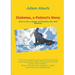 Diabetes, a Patient's Story: How to Live a Happy and Healthy Life with Diabetes
