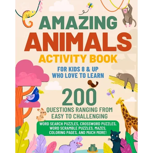 Amazing Animals Activity Book For Kids 8 & Up Who Love To Learn