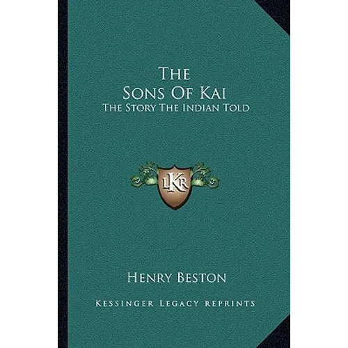 The Sons Of Kai: The Story The Indian Told