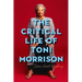 The Critical Life of Toni Morrison