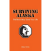 Surviving Alaska: This Book May Save Your Life
