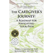 The Caregiver's Journey: A Roadmap for Navigating Your Path