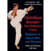 Shotokan Karate - The Definitive Guide: Beginning to Black Belt and Beyond