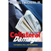 Collateral Damage: Truth, Lies, and Deceptions