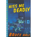 Hiss Me Deadly: A Chet Gecko Mystery